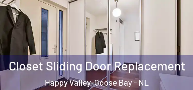 Closet Sliding Door Replacement Happy Valley-Goose Bay - NL