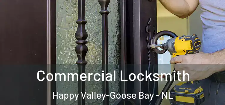 Commercial Locksmith Happy Valley-Goose Bay - NL