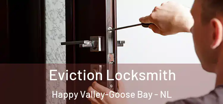 Eviction Locksmith Happy Valley-Goose Bay - NL