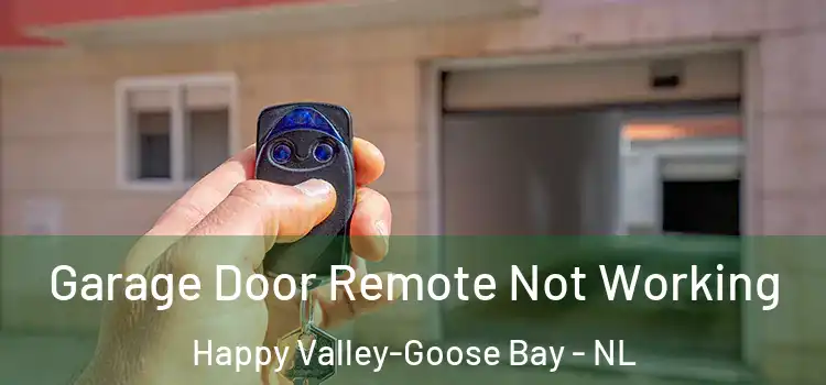  Garage Door Remote Not Working Happy Valley-Goose Bay - NL