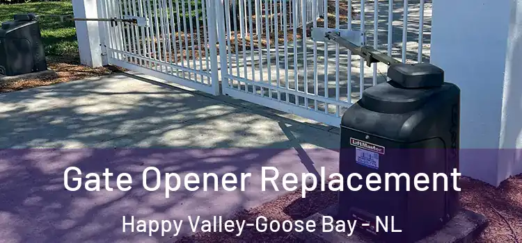 Gate Opener Replacement Happy Valley-Goose Bay - NL