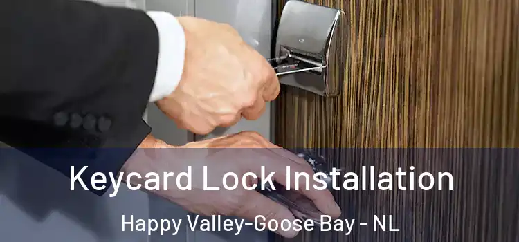 Keycard Lock Installation Happy Valley-Goose Bay - NL