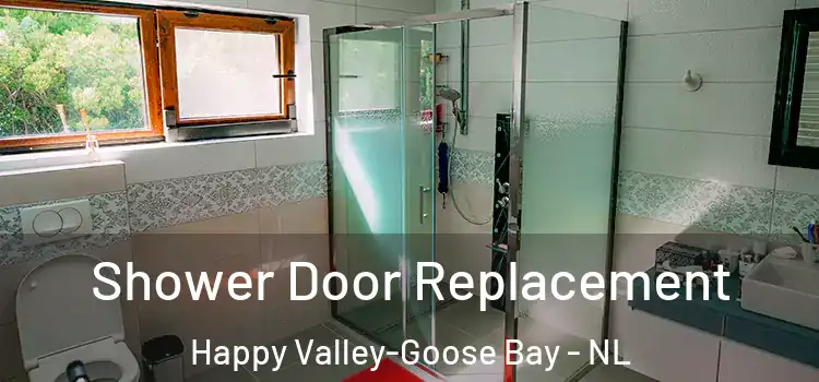Shower Door Replacement Happy Valley-Goose Bay - NL