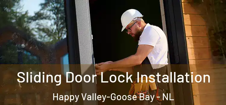 Sliding Door Lock Installation Happy Valley-Goose Bay - NL