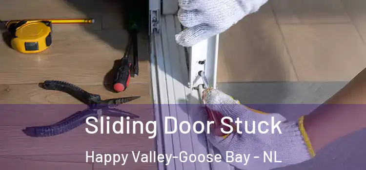Sliding Door Stuck Happy Valley-Goose Bay - NL